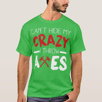 Camiseta Cabx27t Esconder mi locura I arrojar ejes