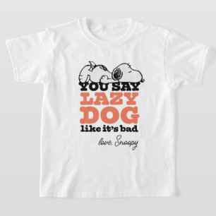 Camiseta Cacahuetes   Snoopy dices Perro perezoso como malo