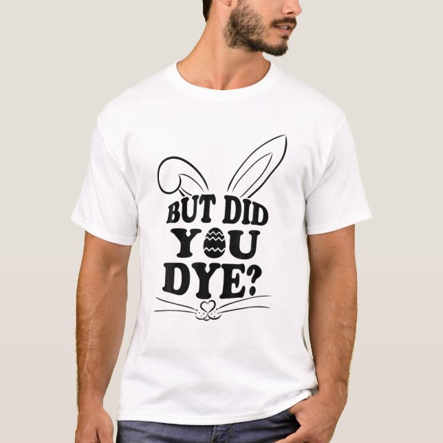 Camiseta Cacería de Huevos de Pascua Familiar, Pero Te Hizo (Anverso)