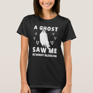 Camiseta Cacería Fantasma Un Fantasma Me Vio Pero Nadie Cre