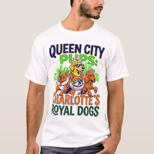 Camiseta Cachorros de la Ciudad Reina Perros Reales de Char