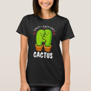 Camiseta Cacti + Cact You Cactus Cute Plant Jardinero 1
