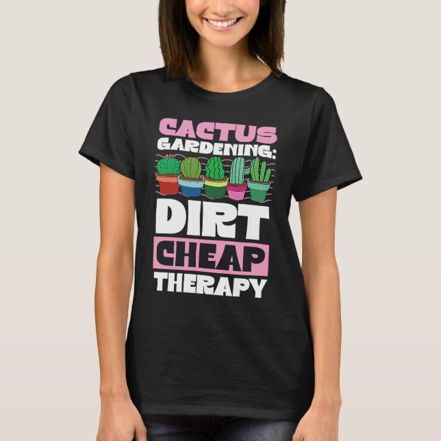 Camiseta Cactus Gardening Dirt Cheap Therapy  Plant   1 (Anverso)