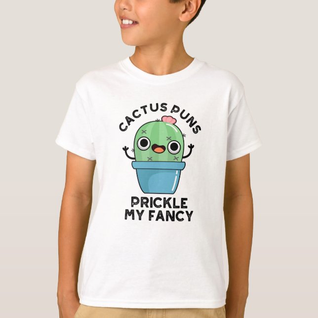 Camiseta Cactus Puns Prickle My Fancy Funny Plants Pun (Anverso)