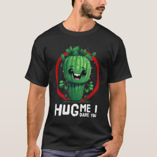 Camiseta Cactus T-Shirt Adorable: ¡Abrazarme, Te Atrevo!