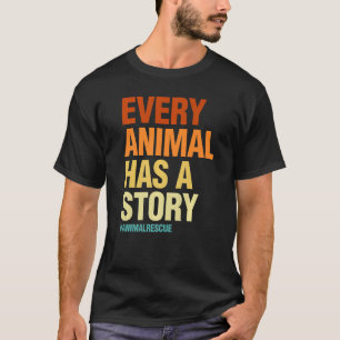 Camiseta Cada animal tiene una historia de mujeres Mascota