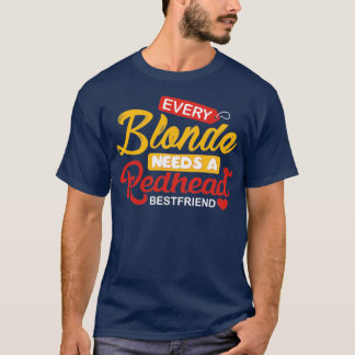 Camiseta Cada Blonde Necesita Un Amigo De Redhead