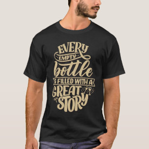 Camiseta Cada botella vacía está llena de una gran historia