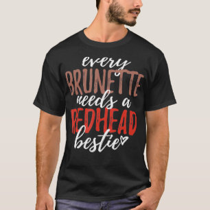 Camiseta Cada Brunette Necesita Amigos De Redhead Bestie BF