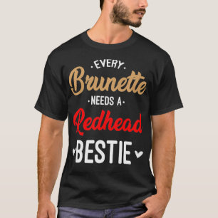 Camiseta Cada Brunette Necesita Un Regalo Redhead Bestie Me