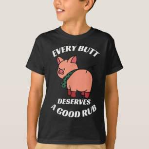 Camiseta Cada Butt Merece Un Buen Carnicero De Quemaduras F