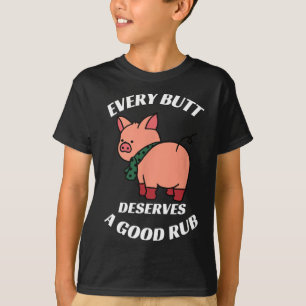 Camiseta Cada Butt Merece Un Buen Carnicero De Quemaduras F