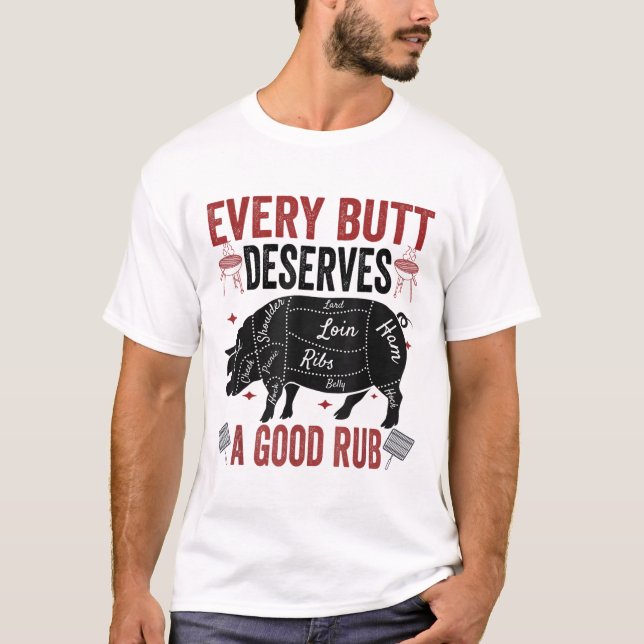 Camiseta Cada Butt Merece Un Buen Fumar De Cerdo Gracioso (Anverso)