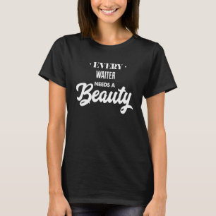 Camiseta Cada camarero necesita una belleza