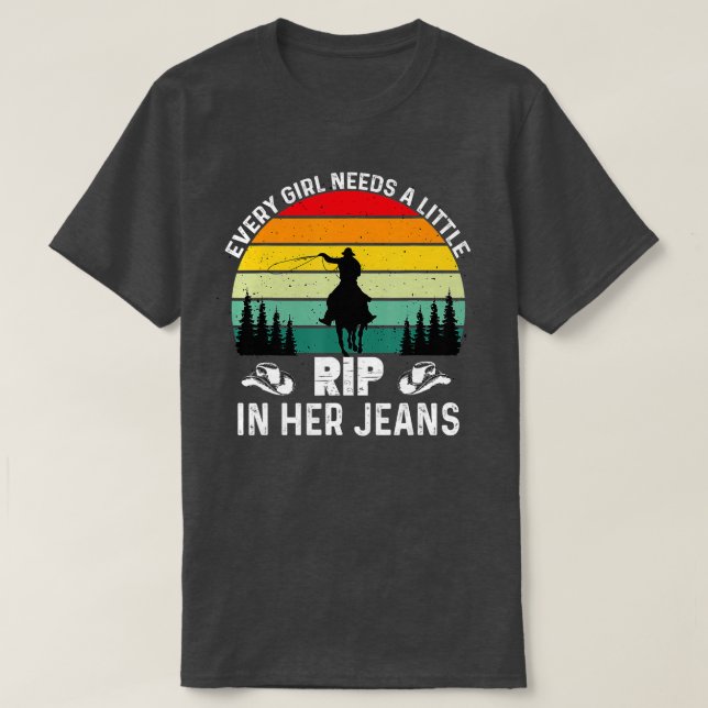 Camiseta Cada Chica Necesita Un Poco De Riego En Sus Jeans (Diseño del anverso)