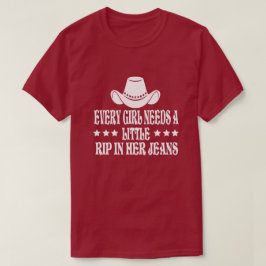 Camiseta Cada Chica Necesita Un Poco De Riego En Sus Jeans