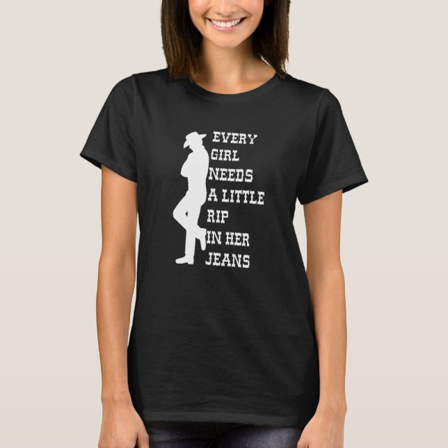 Camiseta Cada Chica Necesita Un Poco De Rip En Sus Jeans 3 (Anverso)