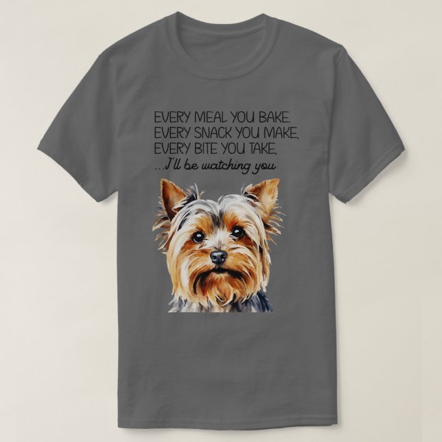 Camiseta Cada comida que haces es graciosa Yorkie Yorkshire (Diseño del anverso)