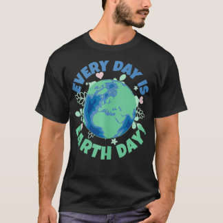 Camiseta Cada día es el Día de la Tierra el Ambiente del Ca