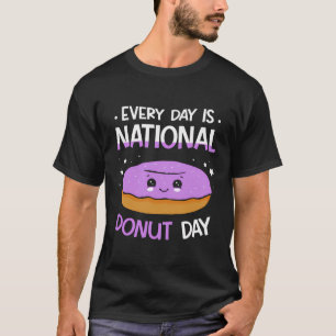 Camiseta Cada día es el Día Nacional del Donut, diciendo am