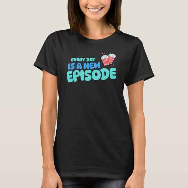 Camiseta Cada día es nuevo episodio telenovela telenovelas (Anverso)