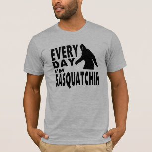Camiseta Cada día soy Sasquatchin