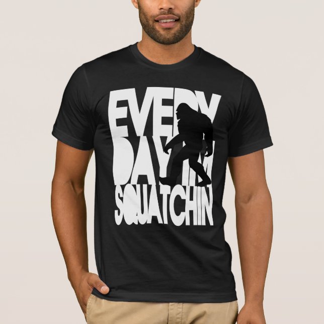 Camiseta Cada día soy Squatchin (Anverso)