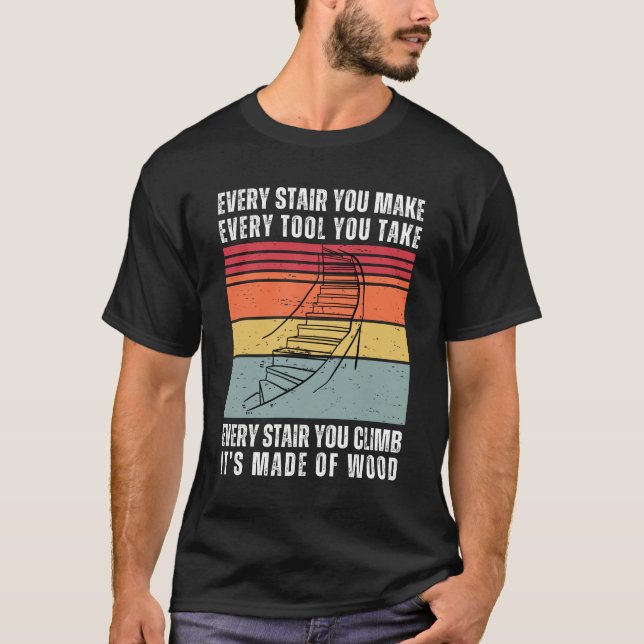 Camiseta Cada escalera que haces divertida madera (Anverso)