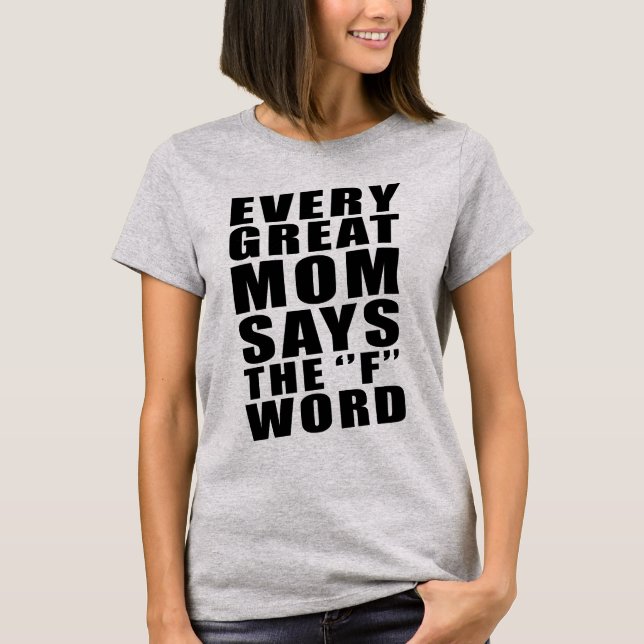 CAMISETA CADA GRAN MAMÁ DICE LA PALABRA DE F (Anverso)