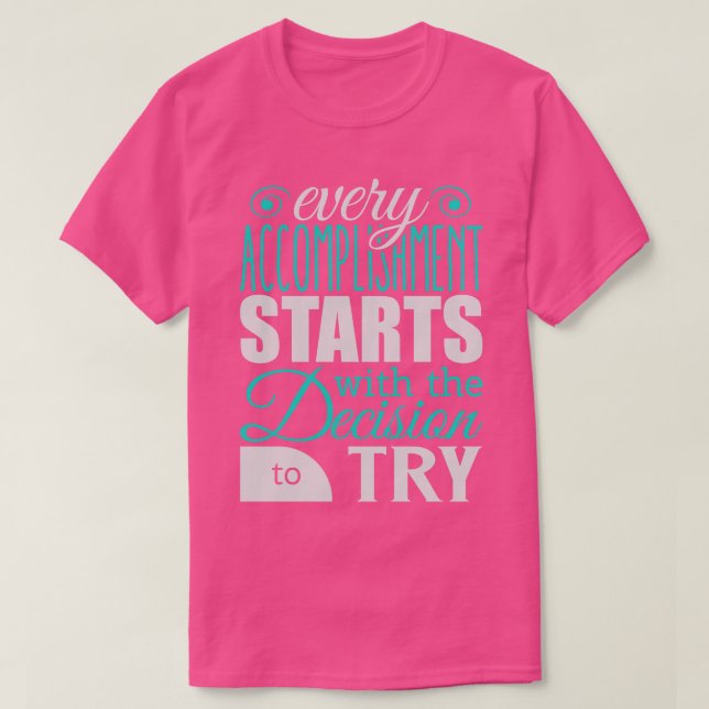 Camiseta Cada logro comienza con la decisión de (Diseño del anverso)