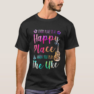 Camiseta Cada Lugar Es Un Lugar Feliz Para El Jugador De Uk