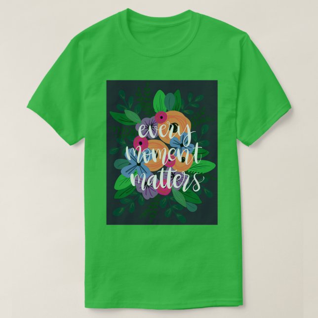 Camiseta Cada momento importa (Diseño del anverso)