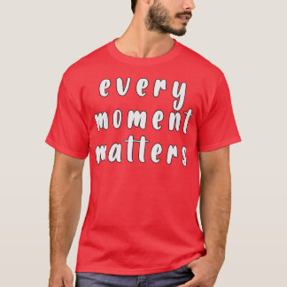 Camiseta Cada momento importa