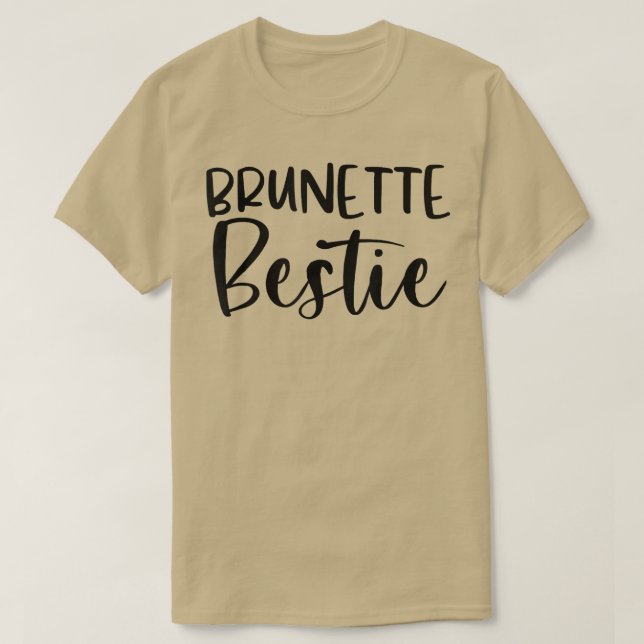 Camiseta Cada novata necesita un Brunette Bestie BFF Amigos (Diseño del anverso)