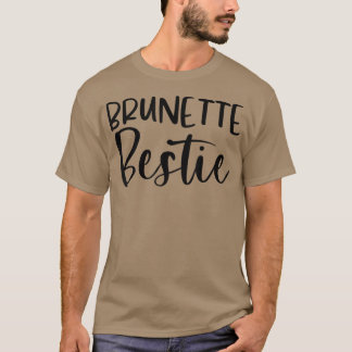 Camiseta Cada novata necesita un Brunette Bestie BFF Amigos