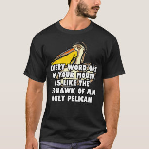 Camiseta Cada palabra de tu boca...