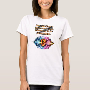 Camiseta Cada palabra susurrada: Entendiendo la audición