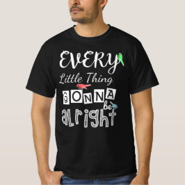 Camiseta Cada Pequeña Cosa Estará Bien.