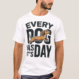 Camiseta Cada Perro Tiene Su Día Divertido Dachshund