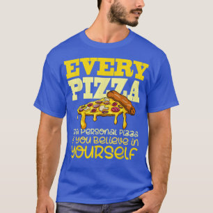 Camiseta Cada Pizza Es Una Pizza Graciosa Para Los Camisas 