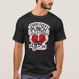 Camiseta "Cada puñetazo cuenta una historia de gloria".