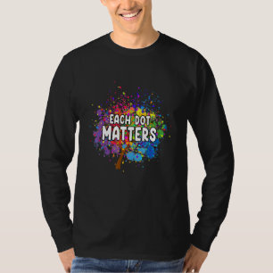 Camiseta Cada Punto Importa La Colorida Unidad Del Punto Po