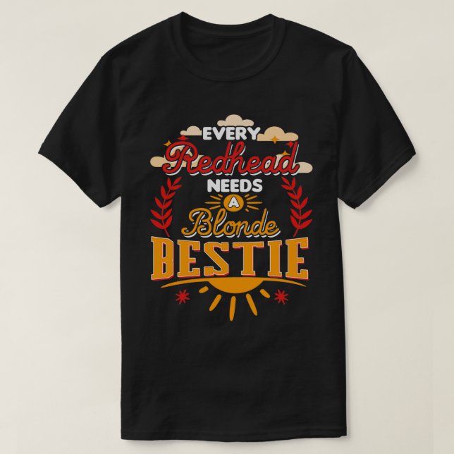 Camiseta Cada Redhead Necesita Un Mejor Amigo Rubio (Diseño del anverso)