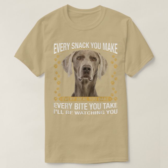 Camiseta Cada Snack Que Haces Famoso Weimaraner Perro Mamá, (Diseño del anverso)