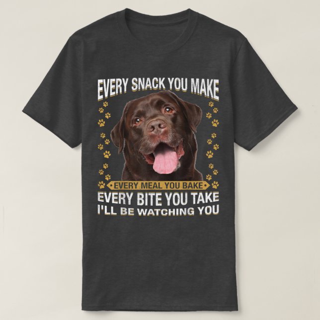 Camiseta Cada Snack Que Haces Una Madre Perra Del Laborator (Diseño del anverso)