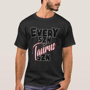 Camiseta Cada SZN es TAURUS SZN
