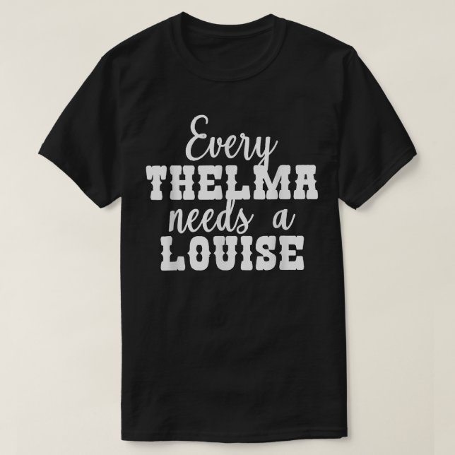 Camiseta Cada Thelma Necesita Un Louise Funny Diciendo Amor (Diseño del anverso)