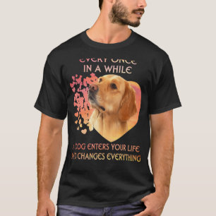 Camiseta Cada una vez que un Golden Retriever entra en tu v