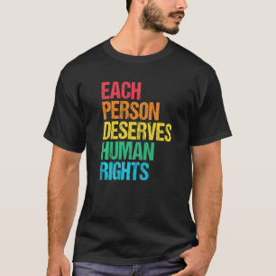 Camiseta Cada uno merece derechos humanos justicia social h