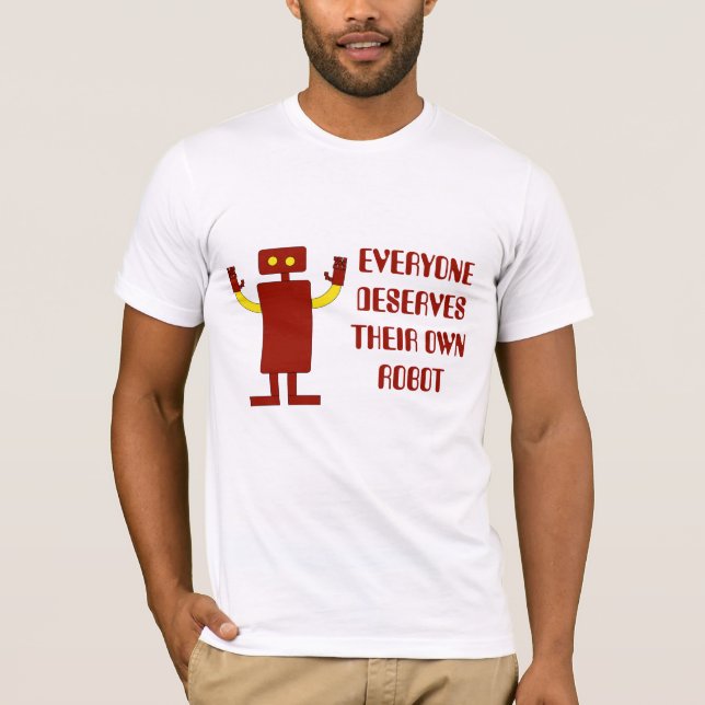 CAMISETA CADA UNO MERECE SU PROPIO ROBOT (Anverso)